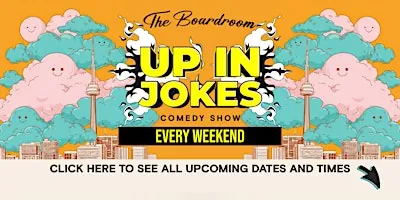 Up in Jokes Toronto Comedy Show on St Clair at The Boardroom Comedy Club Toronto