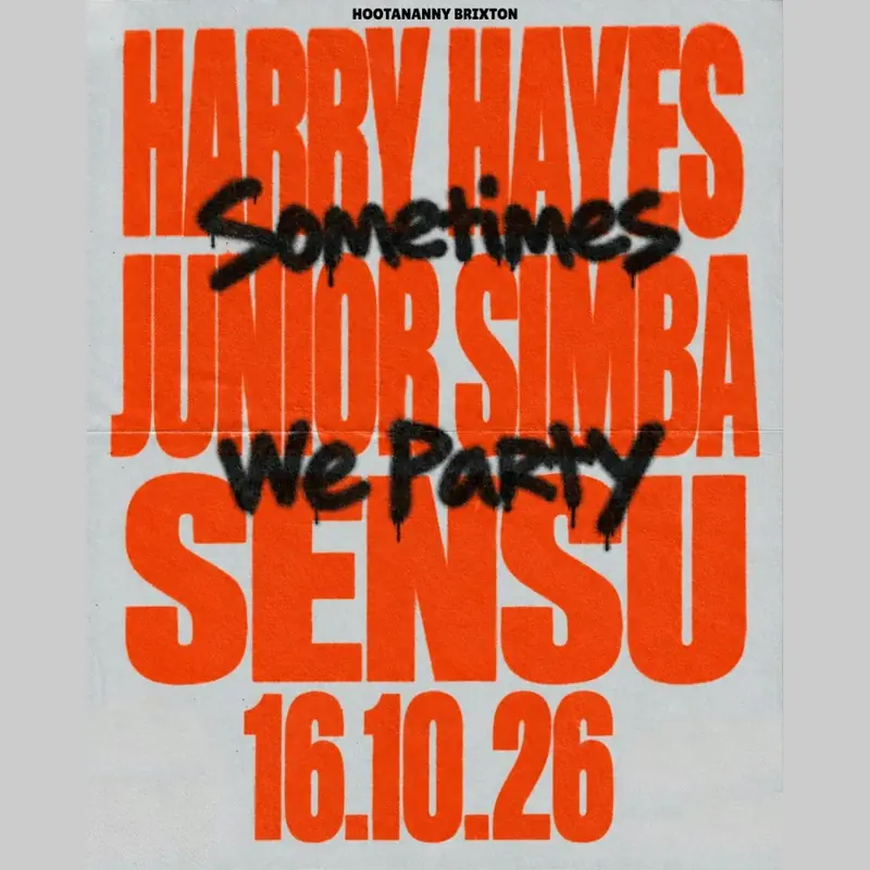 Sometimes We Party: Harry Hayes, Sensu à Hootananny Brixton