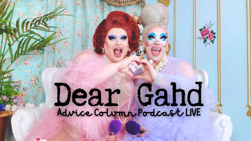 Dear Gahd Advice Column Podcast LIVE