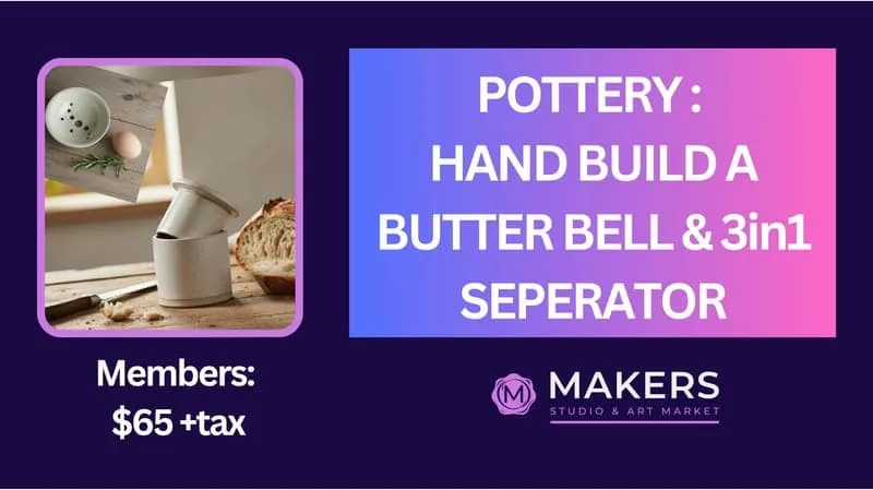 Pottery: Hand Build a Butter Bell Crock and Bonus 3in1 Utensil