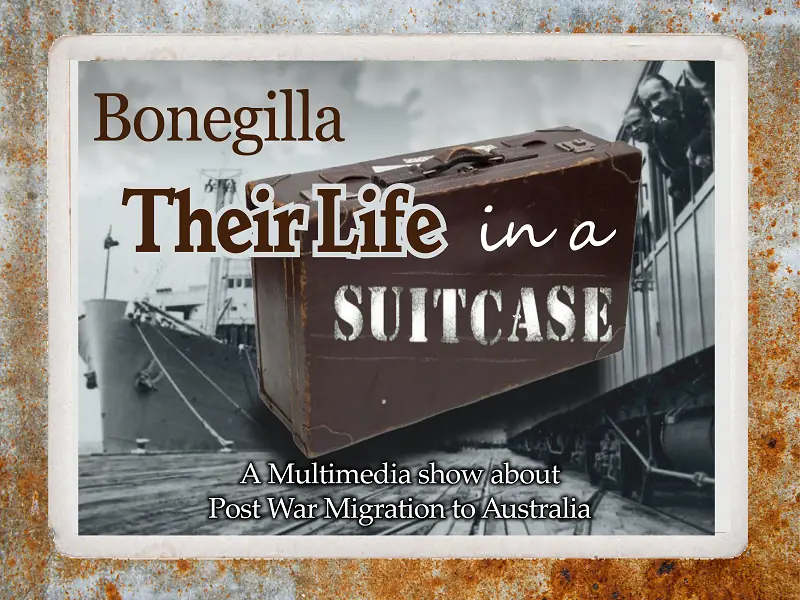 BONEGILLA - Their Life in a Suitcase at Albury Entertainment Centre
