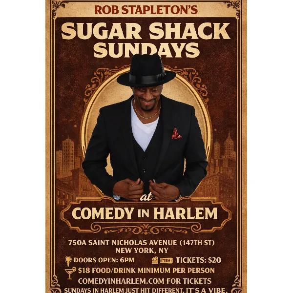 🍬 SUGAR SHACK SUNDAYS 🍬Hosted by Rob Stapleton at Comedy In Harlem