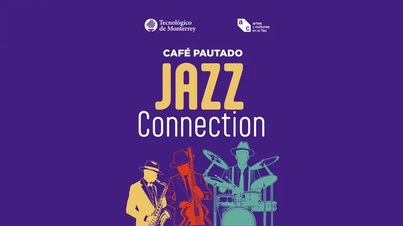 Café Pautado- JAZZ Connectión- SINFÓNICA TEC à Auditorio Luis Elizondo