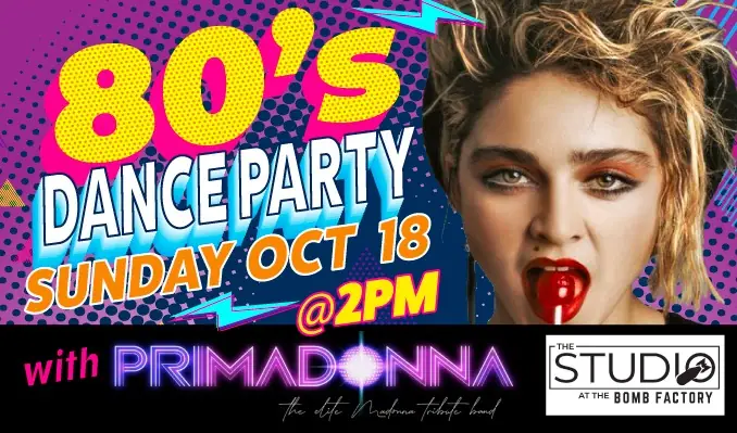 TOTALLY 80'S DAYTIME DANCE PARTY at The Studio at The Bomb Factory