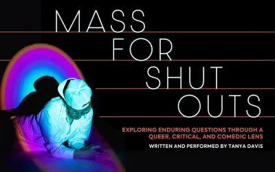 Mass for Shut-Outs by Tanya Davis at Victoria Playhouse