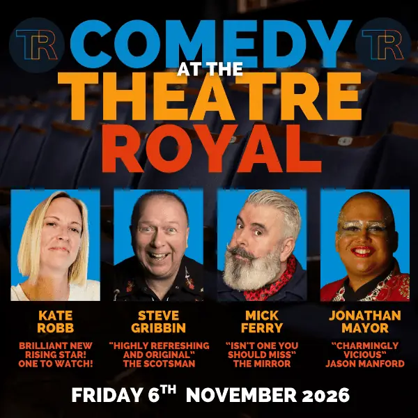 Comedy at the Theatre Royal