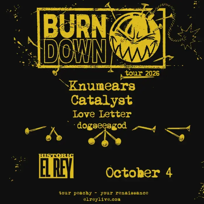 BurnDown Tour - Knumears * Catalyst * Love Letter * dogseesgod à The Historic El Rey Theater