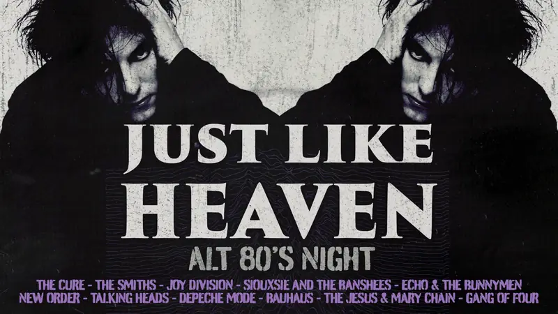 Just Like Heaven: Alt 80’s Night at The Welly