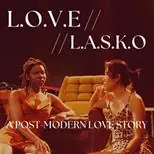 L.O.V.E / L.A.S.K.O. at The Courtyard