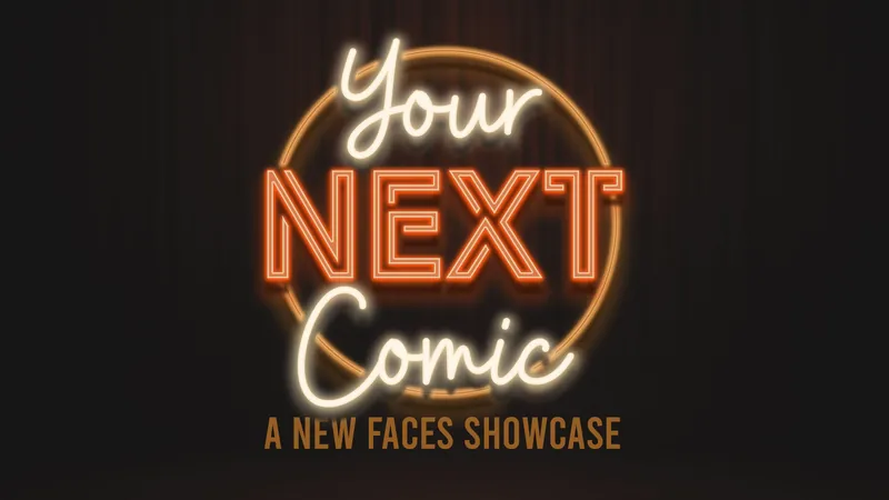 Your Next Comic - A New Faces Showcase at Punch Line Philly