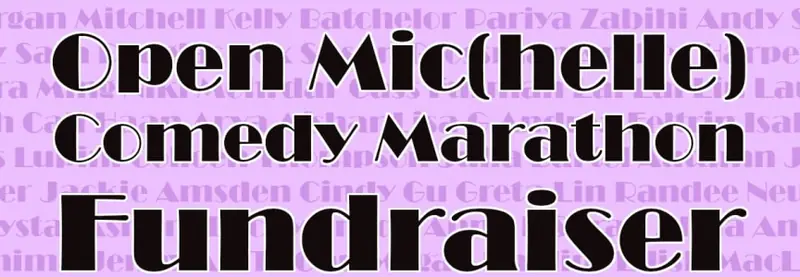 Open Mic(helle) Comedy Marathon Fundraiser at Little Mountain Gallery Comedy Club