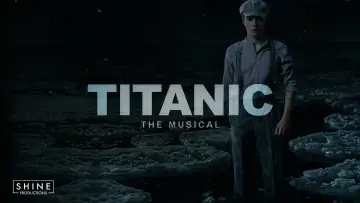Shine Productions present Titanic The Musical à Theatre Royal Glasgow