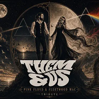 Them & Us - Pink Floyd & Fleetwood Mac Tribute à The Ferry