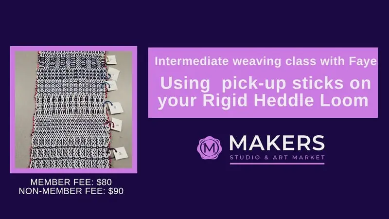 Weaving - Pick up sticks on a Rigid Heddle Loom à Makers Studio & Art Market