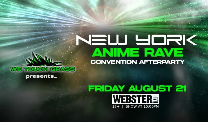WeTouchGrass presents: Anime Rave at Webster Hall