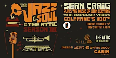 SEAN CRAIG PLAYS THE MUSIC OF JOHN COLTRANE - THE IMPULSE! YEARS at The Attic Bar & Stage
