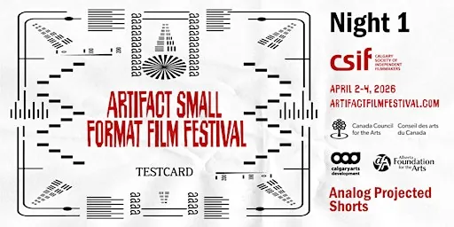 Artifact Small Format Film Festival – Night 1: Analog Projected Shorts at Calgary Society of Independent Filmmakers