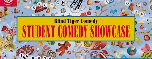 Blind Tiger Comedy Student Showcase! (LATE SHOW)
