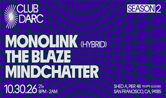 Monolink (Hybrid) & The Blaze at Shed A at Pier 48