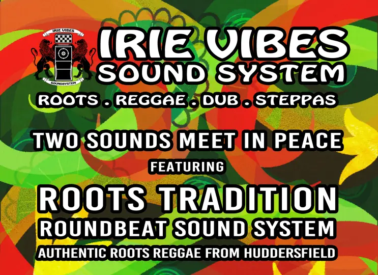 Irie Vibes meets Roots Tradition Roundbeat at The Crescent