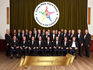 The Corby Male Voice Choir and Friends 50th Anniversary Concert