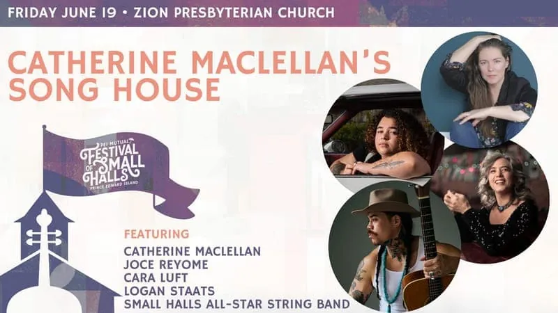 Catherine MacLellan's Song House - 2026 PEI Mutual Festival of Small Halls at Zion Presbyterian Church