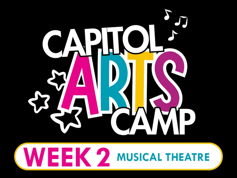 Capitol Arts Camp 2026 – WEEK 2 at Capitol Theatre Windsor