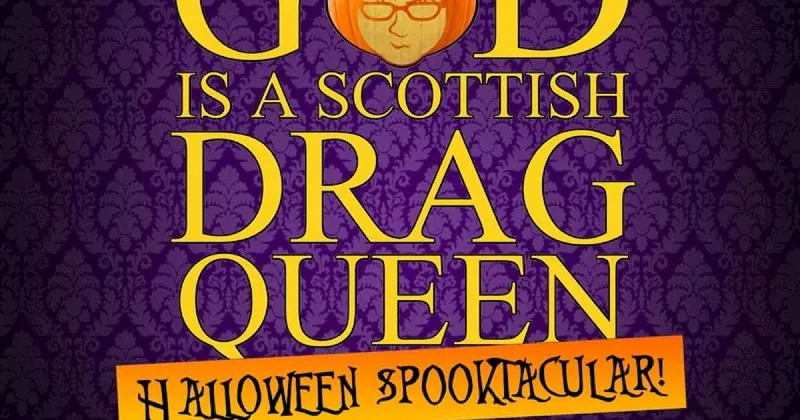 God is a Scottish Drag Queen Halloween Spooktacular at Sid Williams Theatre