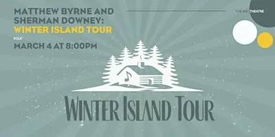 Matthew Byrne and Sherman Downey: Winter Island Tour