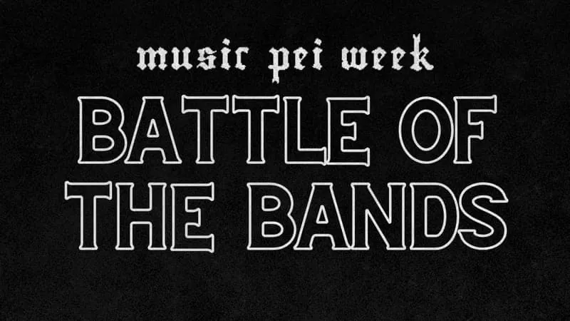 Music PEI Week: Battle of the Bands