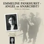 Emmeline Pankhurst – Angel or Anarchist? at The Kirkgate Centre