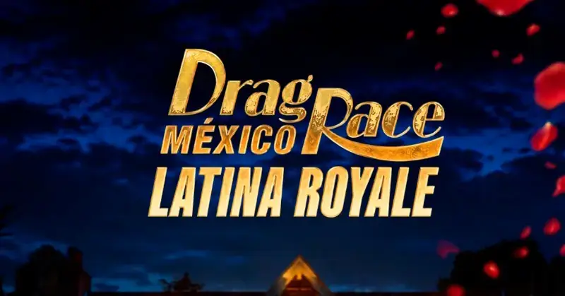 DRAG RACE MÉXICO: LATINA ROYALE at Teatro Diana