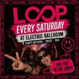 Loop every Saturday at Electric Ballroom