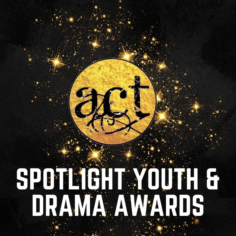 ACT Spotlight Youth & Drama Awards 2026 at Prestwich Amateur Dramatic & Operatic Society
