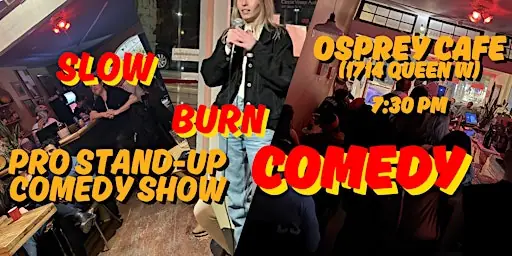 Slow Burn Comedy: Pro Comedians in Parkdale