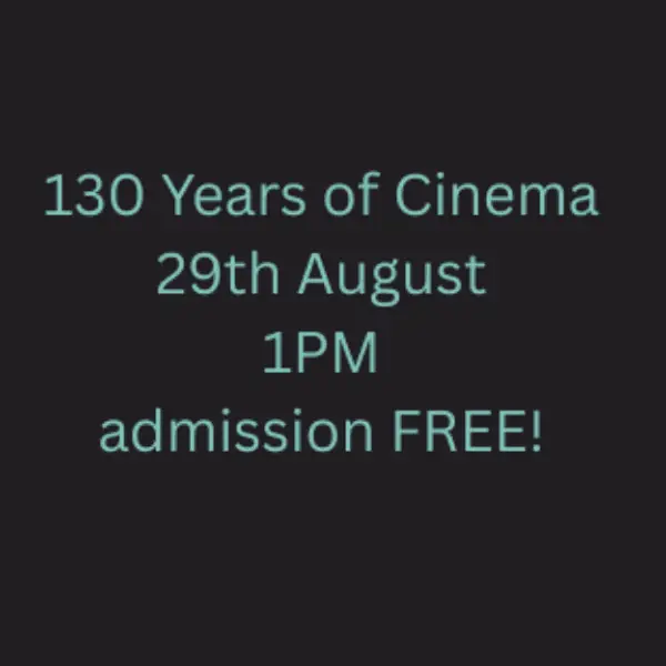 130 Years of Cinema at Britannia Music Hall