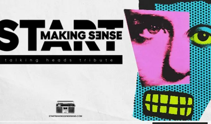 Start Making Sense (Talking Heads Tribute)