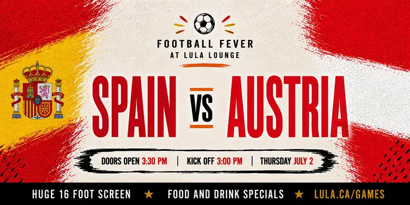 Spain vs Austria - FREE RSVP at Lula Lounge