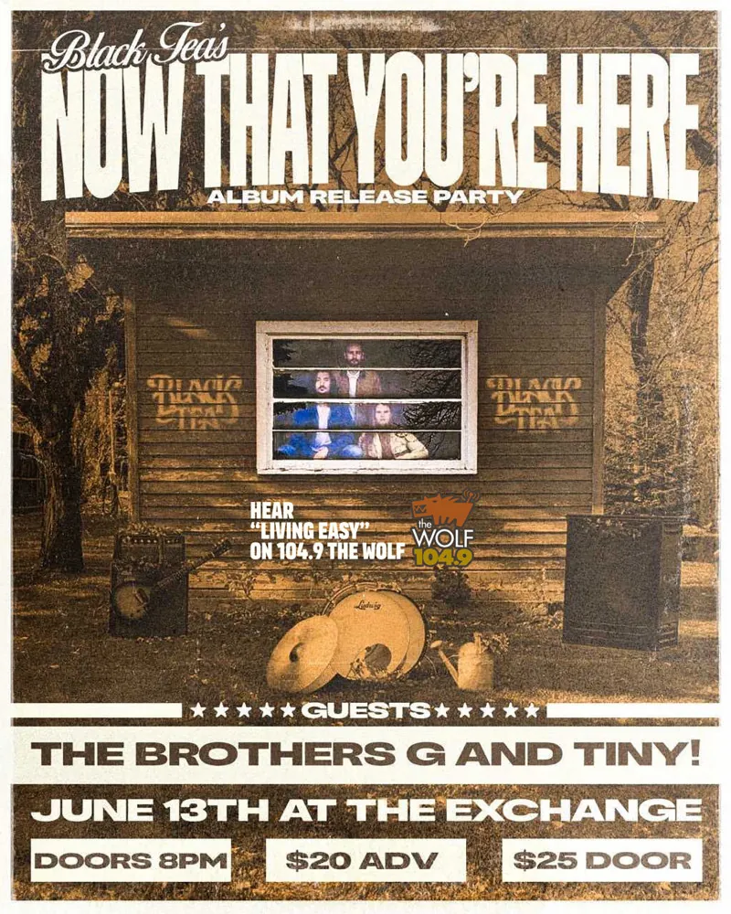 Black Tea – Now That You’re Here album release party w/Brothers G & Tiny à Exchange/The Club