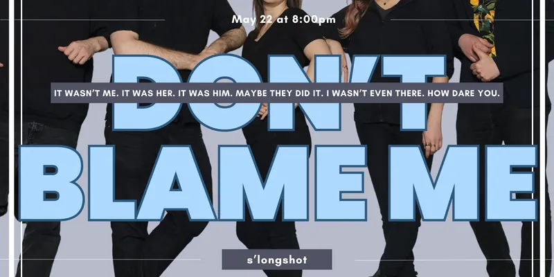 Don’t Blame Me