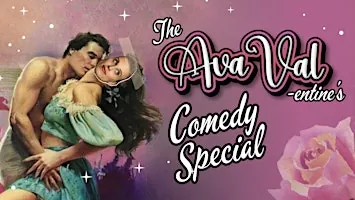 The Ava Val-entines Comedy Special