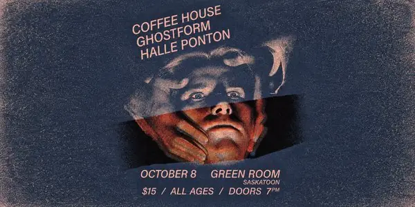 COFFEE HOUSE, GHOSTFORM, AND HALLE PONTON en Coors Event Centre