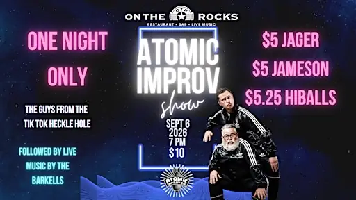 ATOMIC IMPROV - ONE NIGHT ONLY at On The Rocks