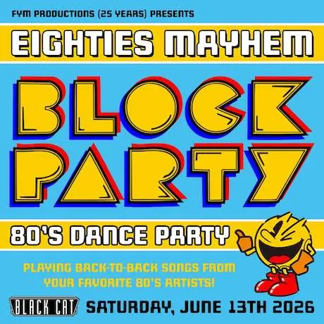 EIGHTIES MAYHEM BLOCK PARTY à Black Cat