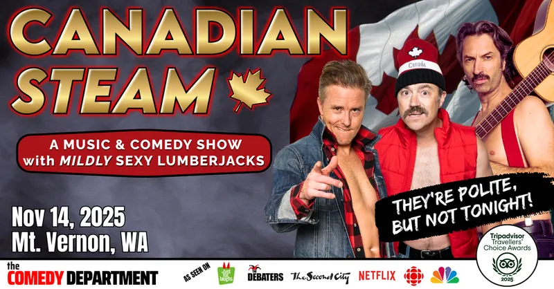 Canadian Steam: Comedy • Music • Mildly Sexy Lumberjacks