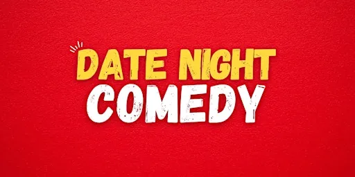 Date Night Comedy - Standup Comedy Show