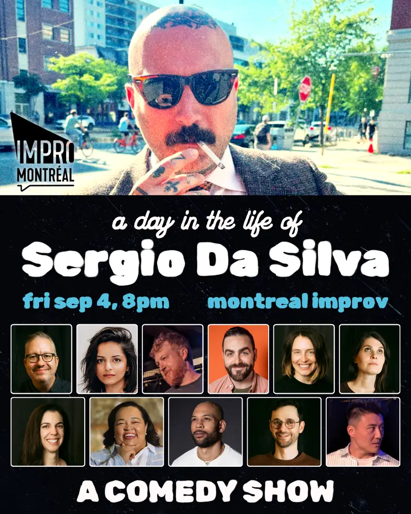A Day in the Life – FEAT: Sergio Da Silva at Impro Montréal / Montreal Improv