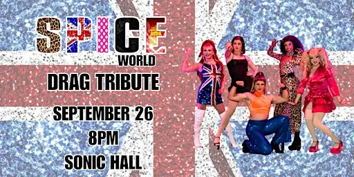 SPICE WORLD LIVE! SPICE GIRLS DRAG TRIBUTE & 90s/2000s DANCE PARTY! à Sonic Hall