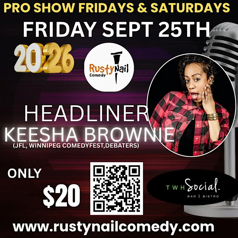 Rusty Nail Comedy Club Fridays :Keesha Brownie*8 PM showtime at TWH Social