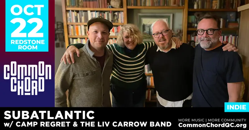Subatlantic, Camp Regret, & The Liv Carrow Band at Redstone Room at Common Chord